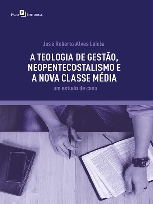 cover image of A teologia de gestão, neopentecostalismo e a nova classe média